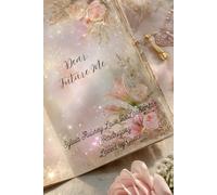 Dear Future Me: Whispers of Grace for the Journey Ahead