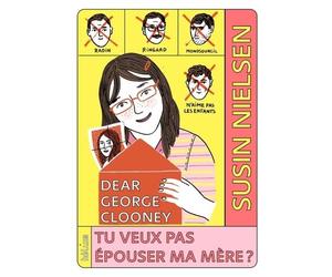 Dear George Clooney, tu veux pas épouser ma mère ?