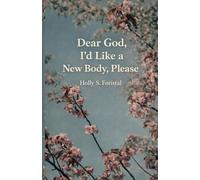 Dear God, I'd Like a New Body, Please