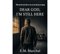 DEAR GOD, I'M STILL HERE