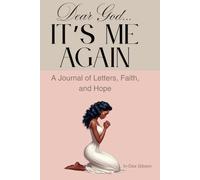 Dear God, It's Me Again: A Journal of Letters, Faith and Hope