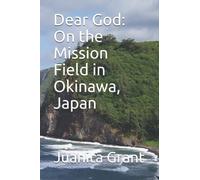 Dear God: On The Mission Field In Okinawa, Japan
