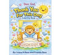 Dear God, Thank You For This Day Coloring Book: A Simple Prayer and Gratitude Coloring Book For Little Hands
