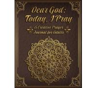 Dear God: Today, I Pray: A Creative Prayer Journal for Adults - Mindful Mandalas Edition
