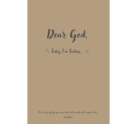 Dear God, Today I'm Feeling...: For every feeling you can’t put into words with anyone else but Him.