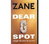 Dear Gspot Straight Talk About Sex and Love by Zane Zane (Auteur)
