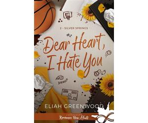 Dear Heart, I Hate You Silver Springs, T2 - Eliah Greenwood - Collection Infinity - broché - Roman