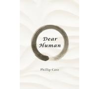 Dear Human: A Remembering of the Wholeness You Never Lost