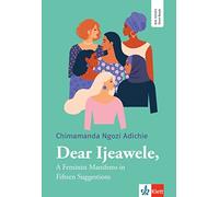 Dear Ijeawele: A Feminist Manifesto in Fifteen Suggestions. Lektüre inkl. Extras für Smartphone + Tablet