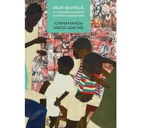 Dear Ijeawele, or a Feminist Manifesto in Fifteen Suggestions