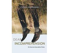 Dear Incomprehension: On American Speculative Fiction