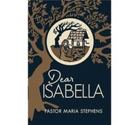 Dear Isabella - Maria Stephens - Veritas Christian Publisher - Livre en Anglais Maria StephensMaria Stephens (Auteur)