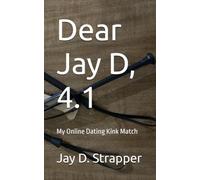 Dear Jay D, 4.1: My Online Dating Kink Match
