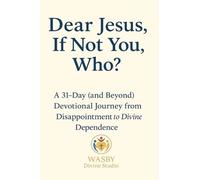 Dear Jesus, If Not You, Who?