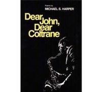 Dear John Dear Coltrane by Michael S. Harper Michael S. Harper (Auteur)
