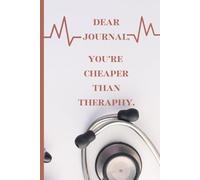 "Dear Journal: My Affordable Therapy Blank Pages: The Perfect Place for Thoughts, Scribbles, and Savings on Therapy!