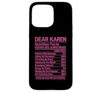 Dear Karen Faits nutritionnels Annoying Funny Attitude Girl Nope Coque pour iPhone 15 Pro Max