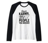 Dear Karma, J'Ai Une liste de Personnes Que Vous Avez manquées Manche Raglan