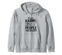 Dear Karma, J'Ai Une liste de Personnes Que Vous Avez manquées Sweat à Capuche