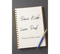 Dear Kids, Love Dad: Advice for What Lies Ahead