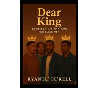 Dear King: Discipline, Healing & Building a Legacy (Adult Edition)