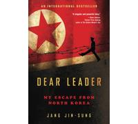 Dear Leader: My Escape from North Korea