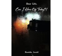 Dear Life, Can I Have Off Today?