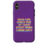 Dear Life Start Using Lubrifiant LGBTQ Funny Coque pour iPhone X/XS