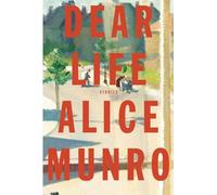 Dear Life: Stories