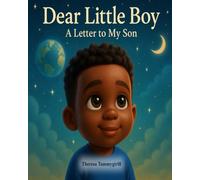 Dear Little Boy: A letter to my son