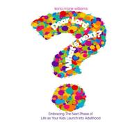 Dear Lord, What's Next?: Embracing the Next Phase of Life as Your Kids Launch Into Adulthood