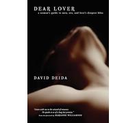 Dear Lover: A Woman's Guide to Men, Sex, and Love's Deepest Bliss