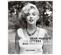 Dear Marilyn - The Unseen Letters And Photographs
