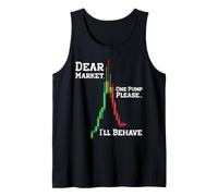 Dear Market One Pump Please I'll Behave Funny Trading Design Débardeur