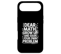 Dear Math Grow Up and Solve Your Own Problem Blague Coque pour iPhone Air