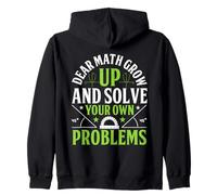 Dear Math Grow Up And Solve Your Own Problems Mathématiques Sweat à Capuche