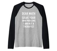 Dear Math Grow Up Solve Your Own Problems Funny Teacher Manche Raglan