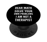 Dear Math Grow Up Solve Your Own Problems Funny Teacher PopSockets PopGrip Adhésif