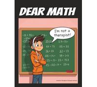 Dear Math, I’m Not a Therapist