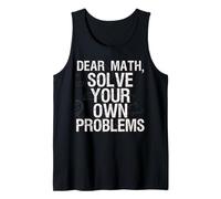 Dear Math Solve Your Own Problems Chemise humoristique pour mathématiques Débardeur