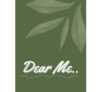 Dear Me..: A Self-Writing Journal