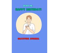 Dear Me, Happy Birthday (For Boys and Young men): Gratitude Journal