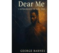 Dear Me: I Apologize to You Too