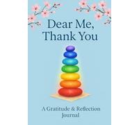 Dear Me, Thank You - A Gratitude & Reflection Journal: 60 Days of Gratitude