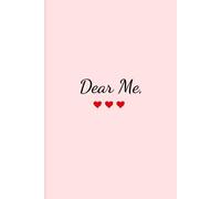 Dear Me, With Love - A Daily Journal to Nurture Your Heart