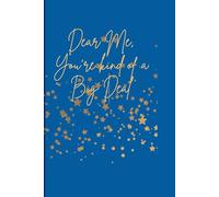 Dear Me, You're Kind of A Big Deal: A journal for those who need a reminder to love themselves and feel inspired
