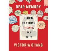 Dear Memory: Letters on Writing, Silence, and Grief