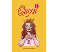Dear Mighty Queen: a Cancer Warrior's Journal