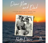 Dear Mom and Dad: A Letter about Family, Memory, and the America We Once Knew