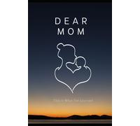 Dear Mom, This Is What I've Learned; The Book I Wished My Mother Would Read